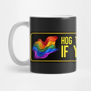 Hog the middle lane if your gay Mug